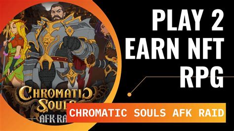 Chromatic Souls Afk Raid Play To Earn Nft Games Rpg Crypto Games