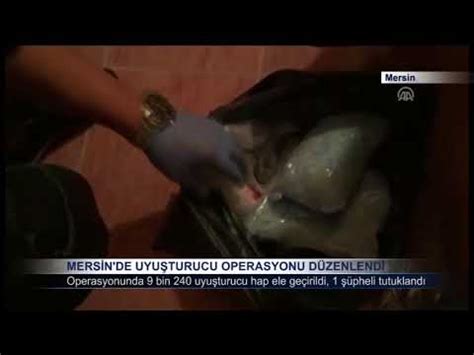 Mersin de Uyuşturucu Operasyonu Düzenlendi YouTube