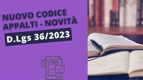 Nuovo Codice Appalti D Lgs 36 2023 Principali novità secondo il