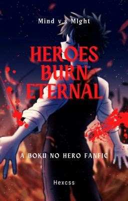 Mind V S Might Heroes Burn Eternal A Villain Deku Fanfic Chapter