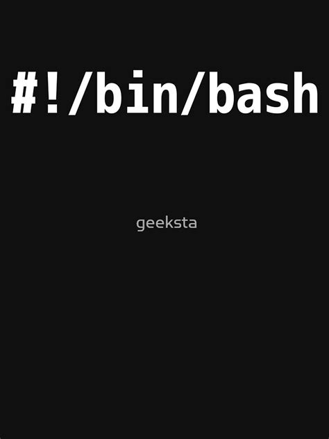 Bin Bash Design For Command Line Hackers White Text T Shirt For Sale