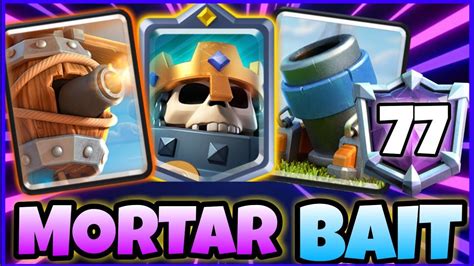 Top 70 Ladder With Mortar Bait Deck Clash Royale Youtube