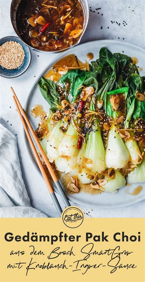 Ged Mpfter Pak Choi Mit Knoblauch Ingwer Sauce Eat This Food Blog