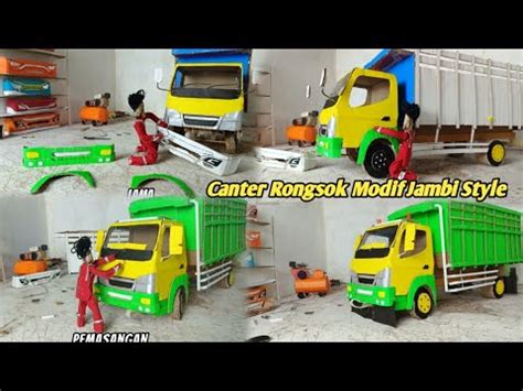 Truk Canter Rongsok Di Modifikasi Truk Jambi Style Versi Miniatur Youtube