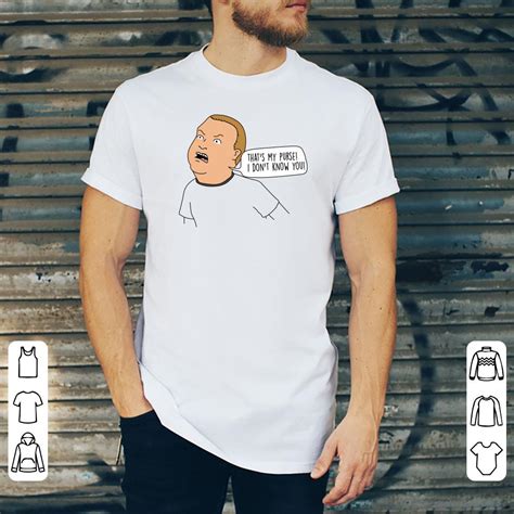 Bobby Hill That’s my purse I don’t know you shirt, hoodie, sweater ...