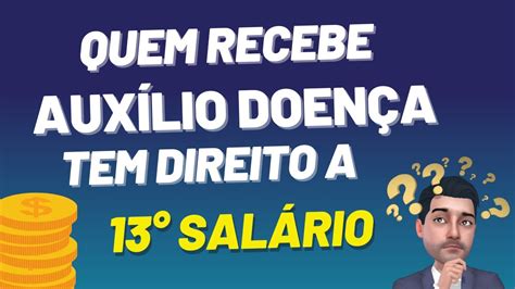 Quem Recebe Aux Lio Doen A Tem Direito Ao D Cimo Terceiro Sal Rio