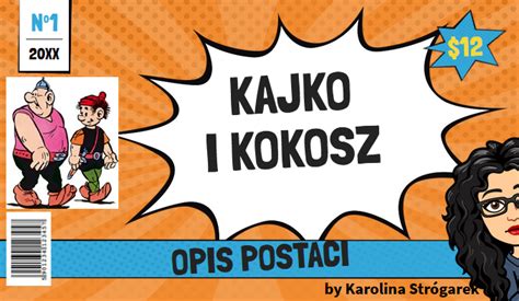 Niecodzienno Szkolna Opis Kajka I Kokosza