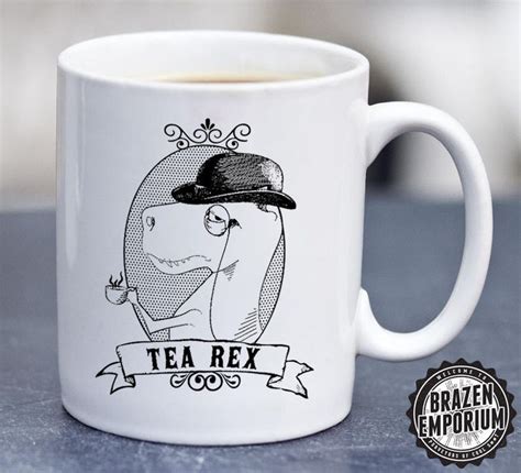 Tea Rex Mug Tea Rex T Rex Dinosaur Funny Coffee Tea Mug Tea Rex