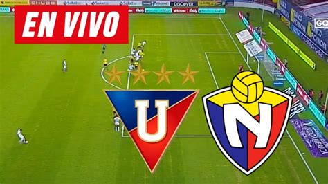 LIGA DE QUITO VS EL NACIONAL EN VIVO LIGA PRO 2023 YouTube