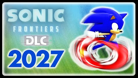 Sonics 5 Year Plan Has Been Leaked Sonic Frontiers Dlc 2d Sonic