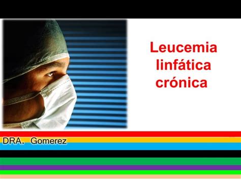 Leucemia Linfoide Cronica PPT