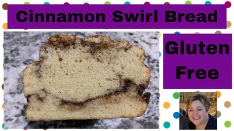 Gluten Free Cinnamon Swirl Bread Youtube