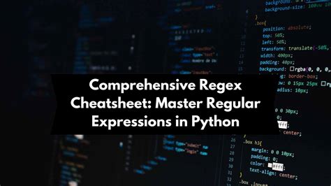 Comprehensive Regex Cheatsheet Master Regular Expressions In Python Abdul Wahab Junaid