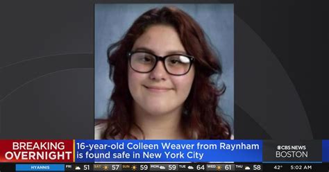 Missing Raynham Teen Colleen Weaver Found Safe In New York City Cbs