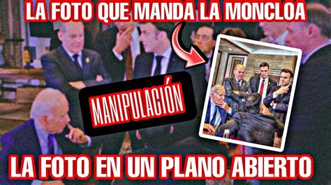 PILLAN A LA MOCLOA MANIPULANDO LA FOTO DONDE APARECE PEDRO SÁNCHE EN EL