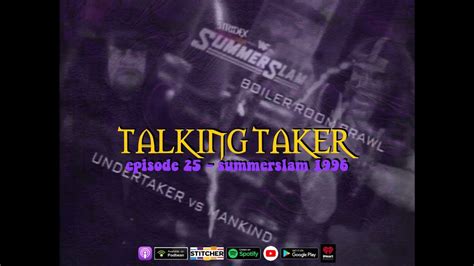 Talking Taker Summerslam Undertaker Vs Mankind Boiler Room