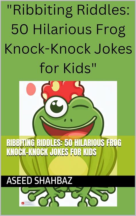 Ribbiting Riddles 50 Hilarious Frog Knock Knock Jokes For