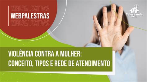 Webpalestra Violência contra a mulher conceito tipos e rede de