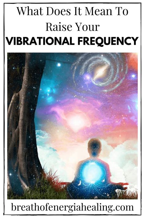 What Does It Mean To Raise Your Vibrational Frequency Spirituality Energy Vibrational