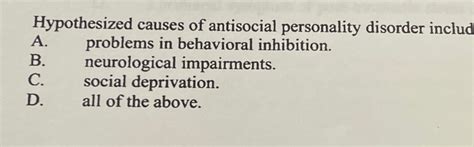 Solved Hypothesized Causes Of Antisocial Personality