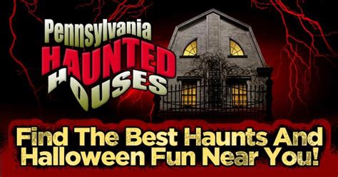 Pennsylvania Haunted Houses - Your Guide to Halloween in Pennsylvania