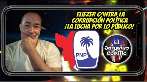 Eliezer Contra la Corrupción Política La Lucha Por Lo Público Por