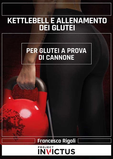 Come Allenare I Glutei Con I Kettlebell Project Invictus