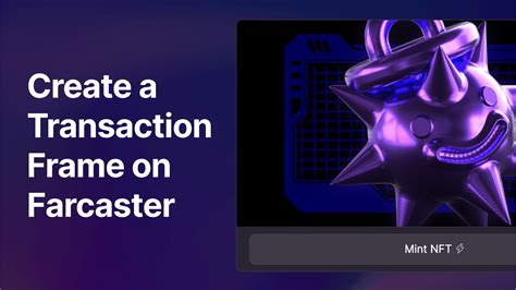 How To Create An Nft Drop Transaction Frame On Farcaster
