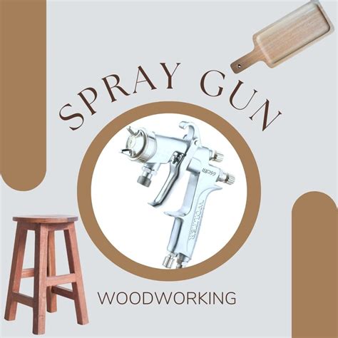 Mastering Woodworking With Spray Guns Unlocking The Perfect Finish