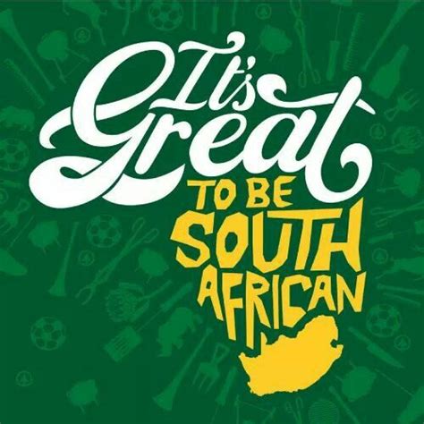 Proudly South African African Quotes South African Quote Heritage Day South Africa