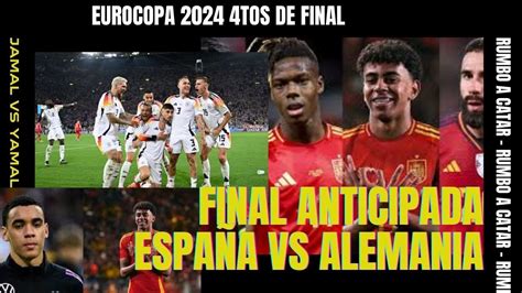 ALEMANIA VS ESPAÑA EUROCOPA 2024 POSIBLE ALINEACION HISTORIAL DE