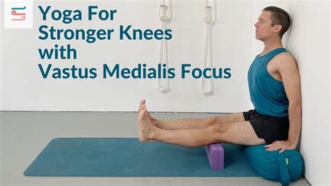 Yoga For Stronger Knees With Vastus Medialis Focus YouTube