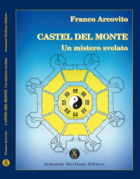 Castel Del Monte Un Mistero Svelato Armando Siciliano Editore Official