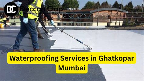 Best Waterproofing Services In Ghatkopar Mumbai Waterproofing Solutions In Ghatkopar Mumbai