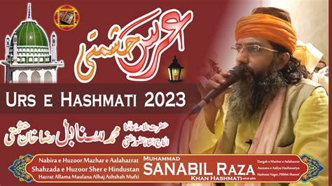 Urs E Hashmati 2023 Huzoor Mufti Sanabil Raza Khan Hashmati Sahab