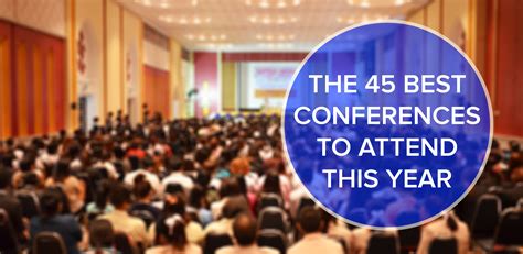 45 Best Conferences To Attend In Tech Marketing Content And Business