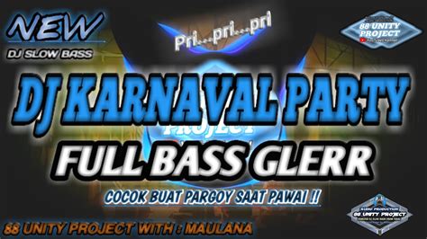 Dj Karnaval Party Full Bass Glerr Cocok Buat Pargoy Saat Pawai By