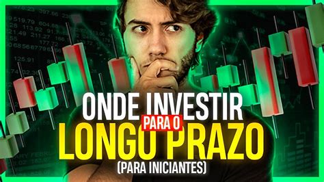 Como Montar Uma Carteira De Investimentos Para O Longo Prazo Para