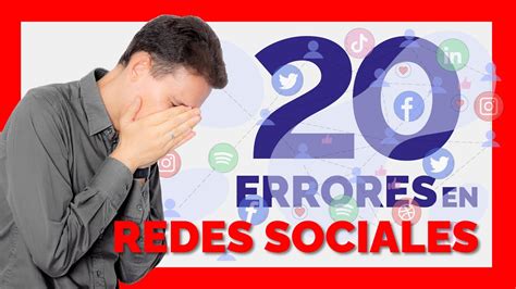 Errores En Redes Sociales Que Debes Evitar Youtube