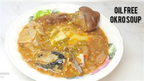 Oilless Okro Soup Healthy Oil Free Okro Soup Youtube