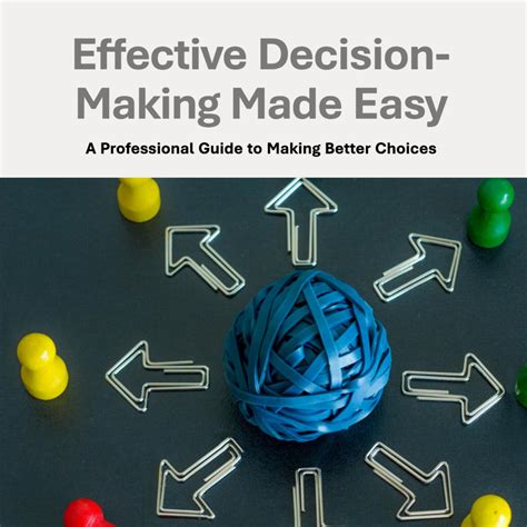 Make Better Choices A Guide To Effective Decision Makingg Ebook