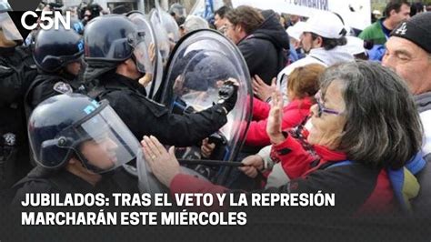 Jubilados Tras El Veto Y La RepresiÓn MarcharÁn Este MiÉrcoles Youtube