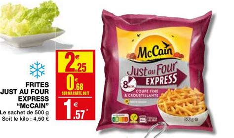 Offre Frites Just Au Four Express Mccain Chez Coccimarket