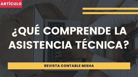 Qué comprende la asistencia técnica Noticiero Contable