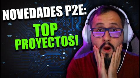 NUEVOS PROYECTOS P2E NO TE PIERDAS ESTA INFO YouTube