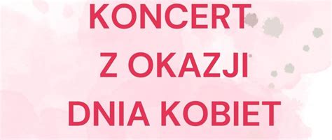 Koncert Z Okazji Dnia Kobiet