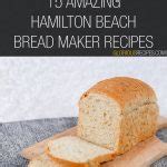 15 Amazing Hamilton Beach Bread Maker Recipes