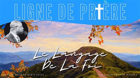 Le Langage De La Foi La Ligne de Prière 3 Novembre 2021 Pasteur