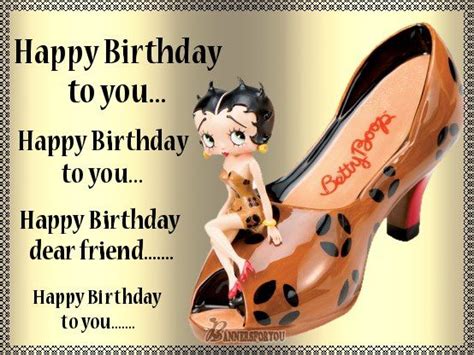 Betty Boop Happy Birthday Message Happy Birthday Dear Friend Happy