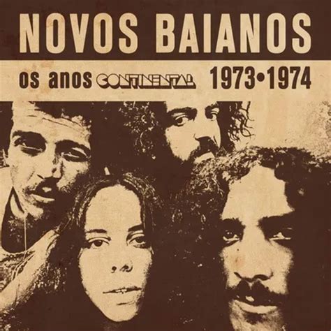 Novos Baianos Os Anos Continental Lyrics And Tracklist Genius